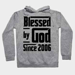 Blessed By God Since 2006 17th Birthday Hoodie